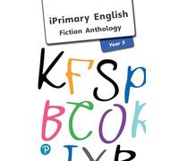 iPrimary English Anthology Year 5 Fiction (International Primary and Lower Secondary)