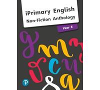 iPrimary English Anthology Year 6 Non-Fiction (International Primary and Lower Secondary)