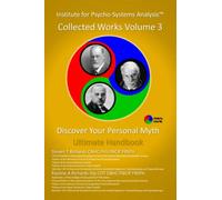 IPSA Collected Works Volume 3: Discover Your Personal Myth: Ultimate Handbook