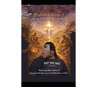 iPsalms Volume 5 Songs for Wisdom and The Way: Rhyming Rap Poetic Style Retelling of King David's Pslams for Wisdom and The Way