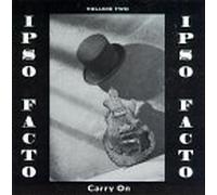 Ipso Facto - Vol. 2-Carry on