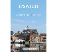 Ipswich: A Potted History
