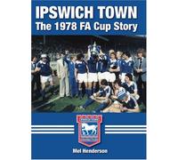 Ipswich Town: The FA Cup Story