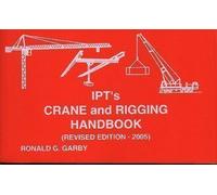 IPT's Crane and Rigging Handbook, Revised Edition
