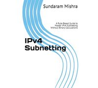 IPv4 Subnetting: A Rule-Based Guide to Master IPv4 Subnetting Without Binary Calculations