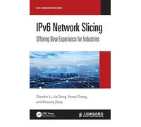 IPv6 Network Slicing: Offering New Experience for Industries (Data Communication Series)