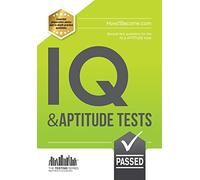 IQ and Aptitude Tests: Numerical Ability, Verbal Reasoning, Spatial Tests, Diagrammatic Reasoning and Problem Solving Tests: (Testing Series)