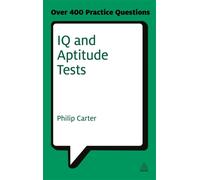 IQ and Aptitude Tests : Assess Your Verbal Numerical and Spatial Reasoning Skills