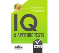 IQ and Aptitude Tests: Numerical Ability, Verbal Reasoning, Spatial Tests, Diagrammatic Reasoning and Problem Solving Tests