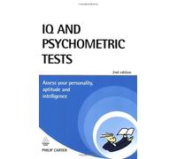 IQ and Psychometric Tests: Assess Your Personality Aptitude and Intelligence by Philip Carter (2007-10-03)