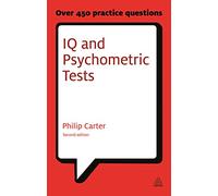 IQ and Psychometric Tests: Assess Your Personality Aptitude and Intelligence (Testing Series)