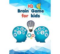 IQ Brain Games for kids: best activity book - brain teasers for kids boys and girls 7-8-9 up to