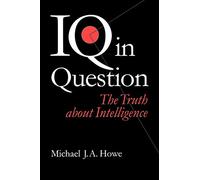 IQ in Question: The Truth about Intelligence (Sage Communications in Society])