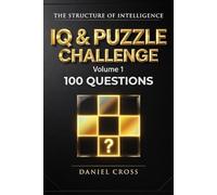 IQ & Puzzle Challenge: 100 Questions to Challenge Your Brain and Boost Your Logic