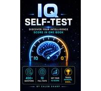 IQ Self-Test: Discover Your Intelligence Score in One Book