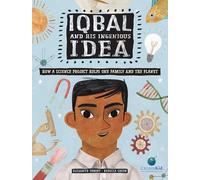Iqbal and His Ingenious Idea How a Science Project Helps One Family and the Planet: 19 (CitizenKid)