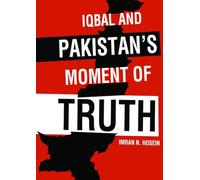 Iqbal and Pakistan’s Moment of Truth (English Version)