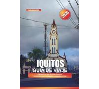 IQUITOS Guía de viaje 2026: Encuentros con la vida silvestre, recorridos por la jungla y escapadas al río