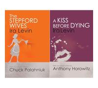 Ira Levin Thrillers Collection: The Stepford Wives & A Kiss Before Dying - Two Gripping Tales of Ruthless Deception and Dark Suburbia (2-Book Set)