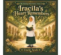 Iracila's Heart Remembers (My Amazing Brain)
