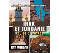 IRAK ET JORDANIE GUIDE DE VOYAGE 2025-2026