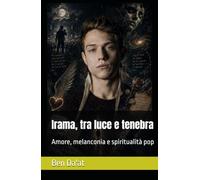 Irama, tra luce e tenebra: Amore, melanconia e spiritualità pop (Filosofia in rima)