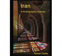Iran: A Photographic Journey