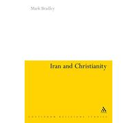 Iran and Christianity: Historical Identity and Present Relevance
