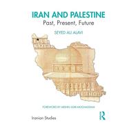 Iran and Palestine: Past, Present, Future (Iranian Studies)