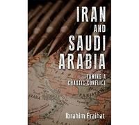 Iran and Saudi Arabia: Taming a Chaotic Conflict