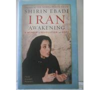 Iran Awakening: A Memoir of Revolution And Hope