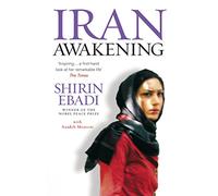 Iran Awakening – A Memoir of Revolution and Hope