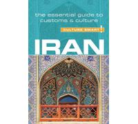 Iran - Culture Smart! : The Essential Guide to Customs & Culture