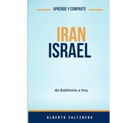 Irán e Israel: De Babilonia a la Actualidad: 4 (Aprende y comparte)