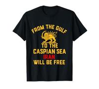 Iran from The Gulf to The Caspian Sea Iran Will Be Free T-Shirt