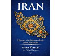 IRAN: Histoire, révolution et destin d’une civilisation