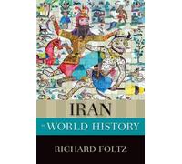 Richard Foltz – Iran in World History – New Oxford World History – Paperback