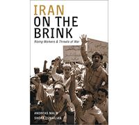 Iran on the Brink: Rising Workers and Threats of War