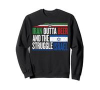 Iran Outta Beer And The Struggle Israel Funny Sweatshirt