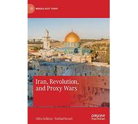 Iran, Revolution, and Proxy Wars (Middle East Today)