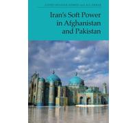 Iran’s Soft Power in Afghanistan and Pakistan