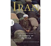 Iran: The Essential Guide to a Country on the Brink