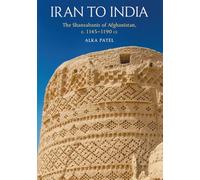 Iran to India : The Shansabanis of Afghanistan, c. 1145-1190 CE