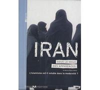 Iran: Veiled Appearances ( Iran - sous le voile des apparences )