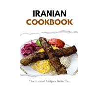 Iranian Cookbook: Traditional Recipes from Iran (Middle Eastern food)