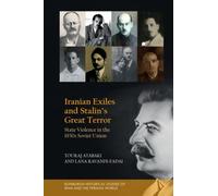 Iranian Exiles and Stalin’s Great Terror : State Violence in the 1930s Soviet Union