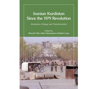 Iranian Kurdistan Since the 1979 Revolution : Resistance, Change and Transformation