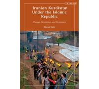 Iranian Kurdistan Under the Islamic Republic : Change, Revolution, and Resistance