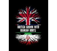 Iranian Roots British Grown with Iranian Roots UK Flag England Britain Union Jack Notebook: 8.5 x11 Inch, 100 Pages