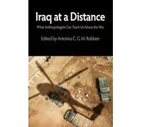 Iraq at a Distance: What Anthropologists Can Teach Us About the War (The Ethnography of Political Violence)